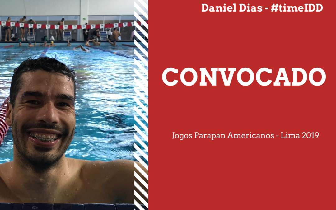 Daniel Dias é convocado para o seu quarto Jogos Parapan Americanos